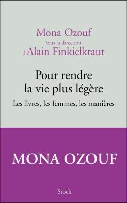 Pour rendre la vie plus légère ; les livres, les femmes, les manières