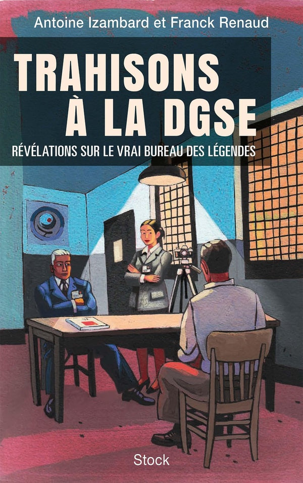 Trahisons a la DGSE : enquête sur les secrets de famille du vrai Bureau des légendes