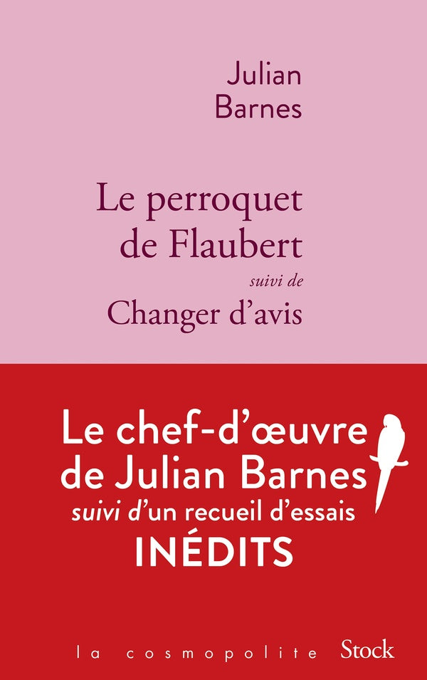 Le perroquet de Flaubert ; Changer d'avis