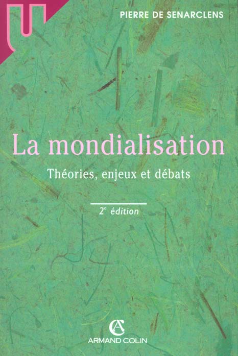 La mondialisation ; theorie enjeux et debats ; 2e edition