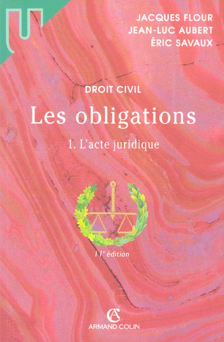 Les obligations t.1 ; l'acte juridique (11e édition)