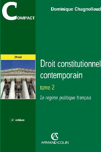 Droit constitutionnel contemporain Tome 2 ; le régime politique français (4e édition) (4e édition)