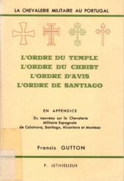 L'ordre du temple, l'ordre du christ, l'ordre d'avis, l'ordre de santiago