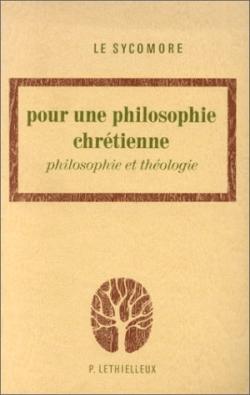 Pour une philosophie chrétienne ; philosophie et théologie