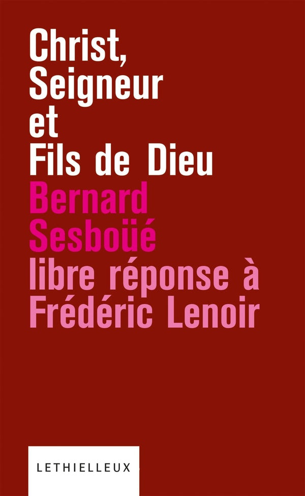 Christ, seigneur et fils de Dieu ; libre réponse à Frédéric Lenoir