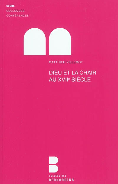 Dieu et la chair au XVII siècle