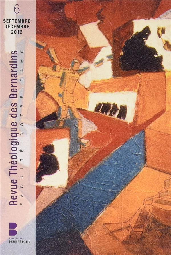 REVUE THEOLOGIQUE DES BERNARDINS n.6 : septembre-décembre 2012