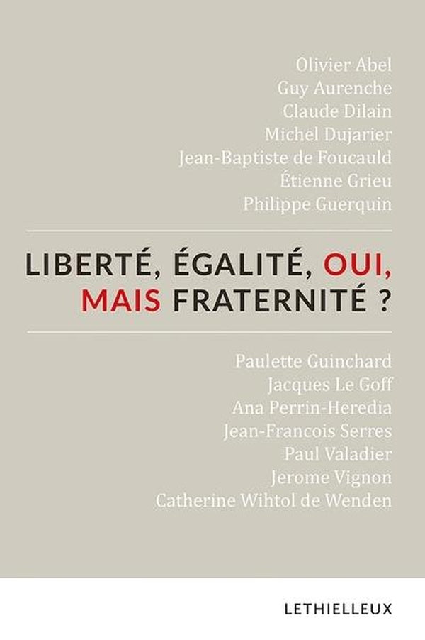 Liberte, egalite, oui, mais fraternite ?