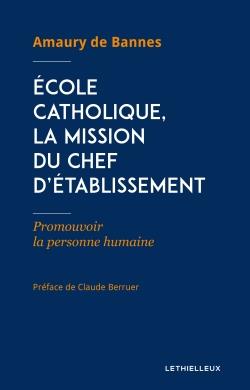 école catholique, la mission du chef d'établissement : promouvoir la personne humaine