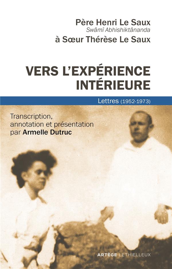Vers l'expérience intérieure ; lettres à sa soeur, Soeur Thérèse Le Saux (1952-1973)