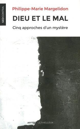 Dieu et le mal ; cinq approches d'un mystère