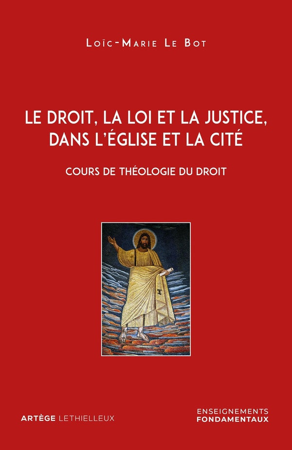 Le droit, la loi et la justice, dans l'église et la cité ; cours de théologie du droit