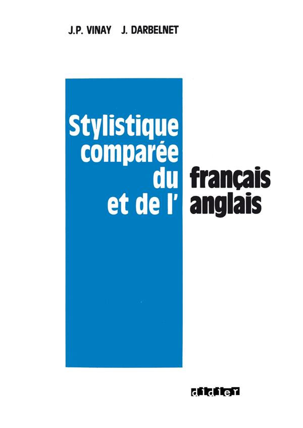 Stylistique comparee du francais et de l'anglais - livre - methode de traduction