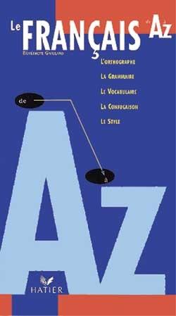 Grammaire pratique ; le francais de a a z ; livre
