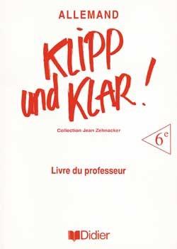 Klipp und klar ; 6e langue vivante 1 guide pedagogique
