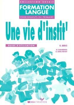 Une vie d'instit ; guide d'utilisation