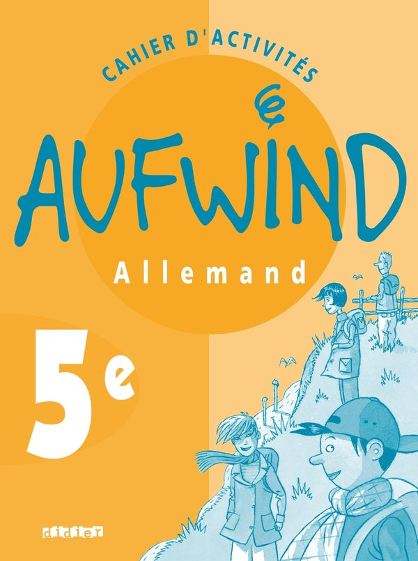 AUFWIND : allemand ; LV1 ; 5ème ; cahiers d'activités