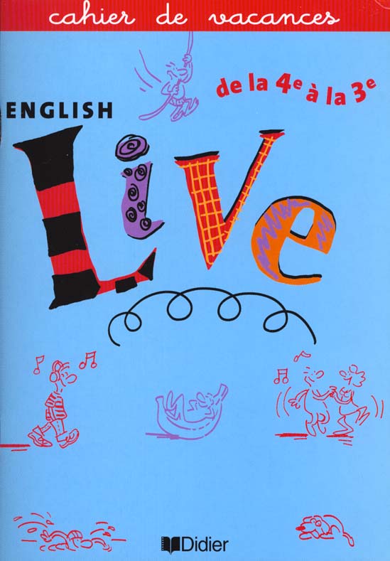 English live ; cahiers de vacances de la 4e a la 3e