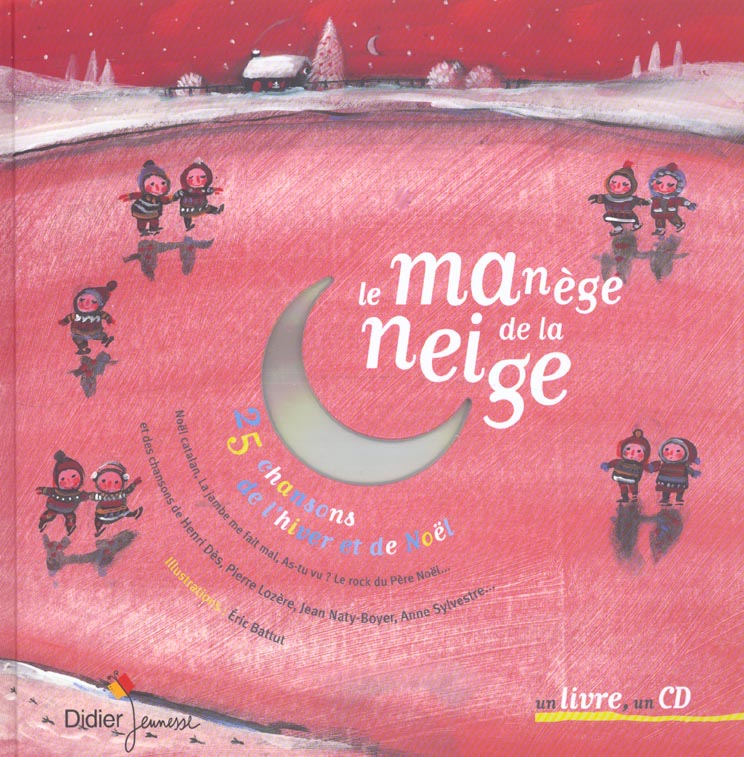 Le manege de la neige ; 25 chansons de l'hiver et de noel