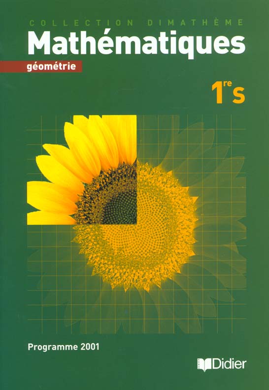 DIMATHEME : mathématiques ; géometrie ; 1ère S ; livre de l'élève