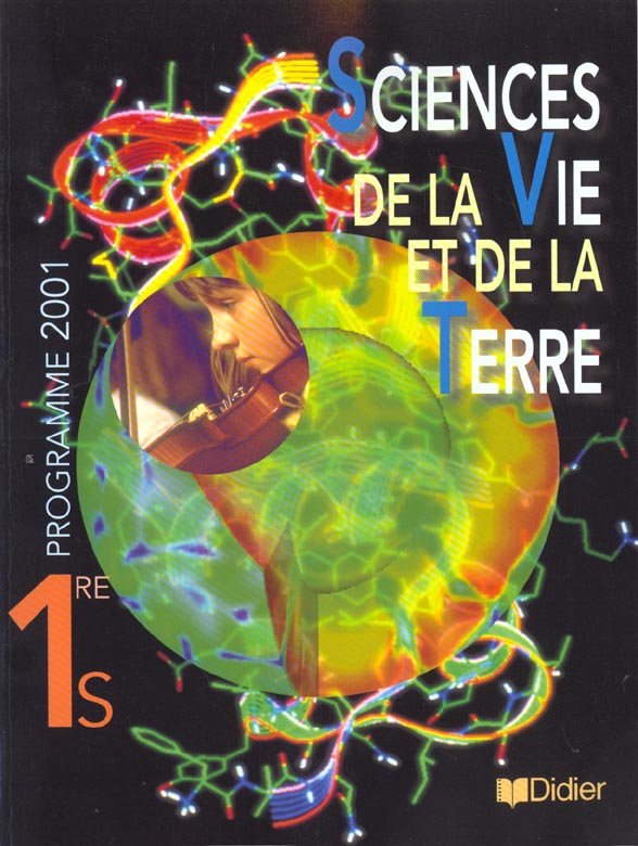 Sciences de la vie et de la terre 1re (ed. 2001) - livre eleve - svt 1re - livre eleve