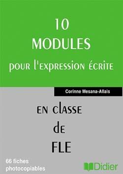 10 modules pour l'expression ecrite en classe de fle duplifiches