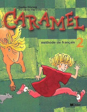 CARAMEL : méthode de français ; niveau 2 ; livre de l'élève