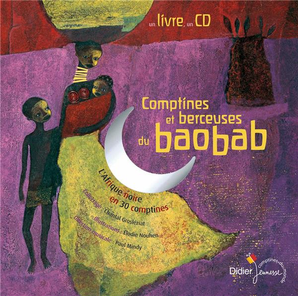 Comptines et berceuses du baobab ; l'Afrique noire en 30 comptines