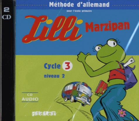 Lilli Marzipan : allemand ; cycle 3 ; niveau 2 ; cd audio de la classe