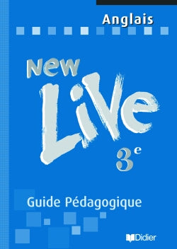 NEW LIVE : anglais ; 3e ; guide pédagogique