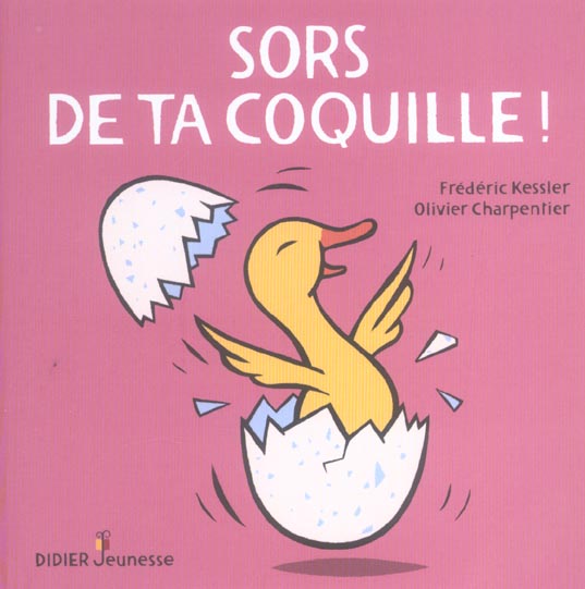 Sors de ta coquille !
