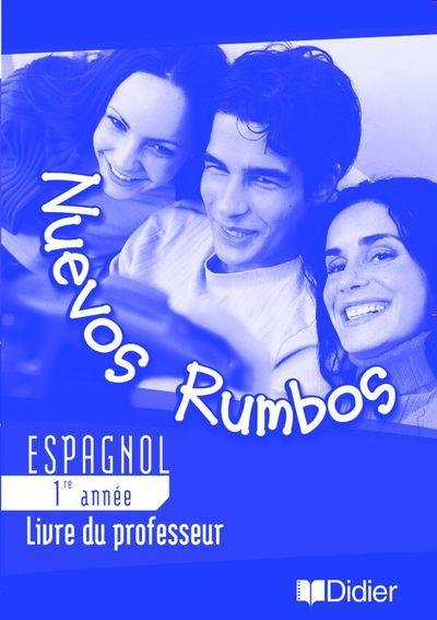Nuevos rumbos 1re annee lv2 - guide pedagogique - version papier - nuevos rumbos 4e lv2 guide pedago