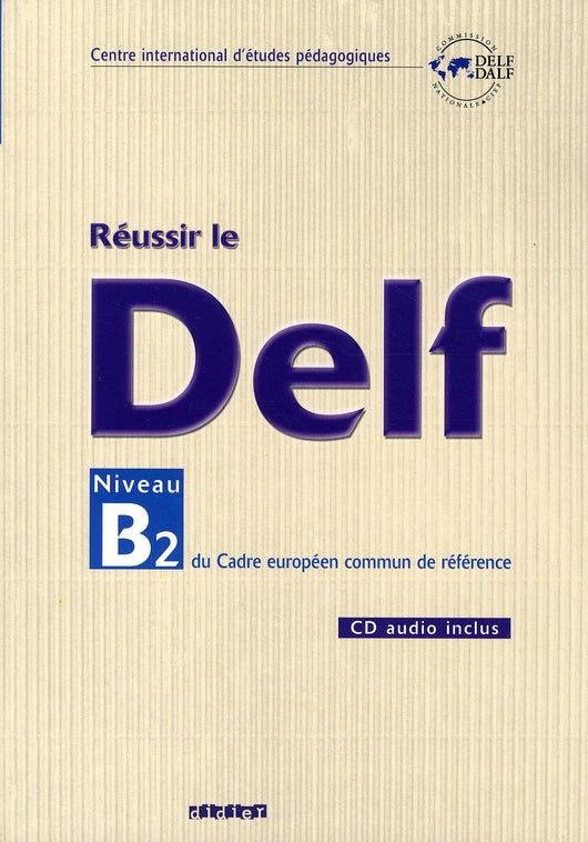 Reussir le delf niveau b2 du cadre europeen commun de reference