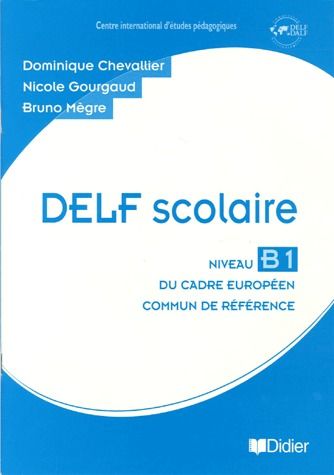 DELF scolaire ; niveau B1 ; guide pédagogique