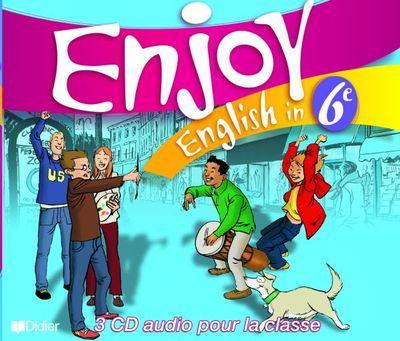 ENJOY ENGLISH IN : 6ème ; CD audio de la classe (édition 2006)
