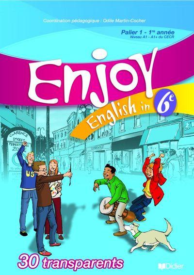 ENJOY ENGLISH IN : 6ème ; transparents (édition 2006)