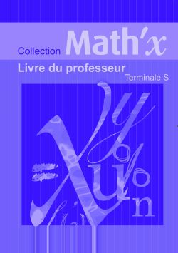 Math'x : terminale S ; livre du professeur (édition 2006)
