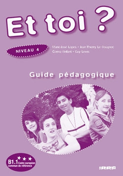 Et toi ? version internationale ; niveau 4 ; guide pédagogique