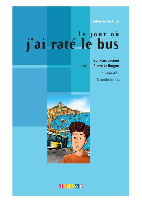 Le jour où j'ai raté le bus ; niveau a2