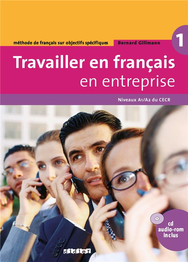 Travailler en français «en entreprise» A1/A2 - Livre + CD audio-rom