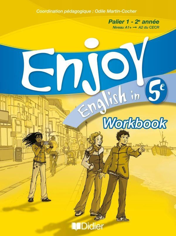 ENJOY ENGLISH IN : 5ème ; workbook (édition 2007)