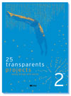 Projects ; transparents (2e édition)
