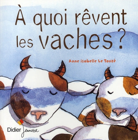 à quoi rêvent les vaches ?