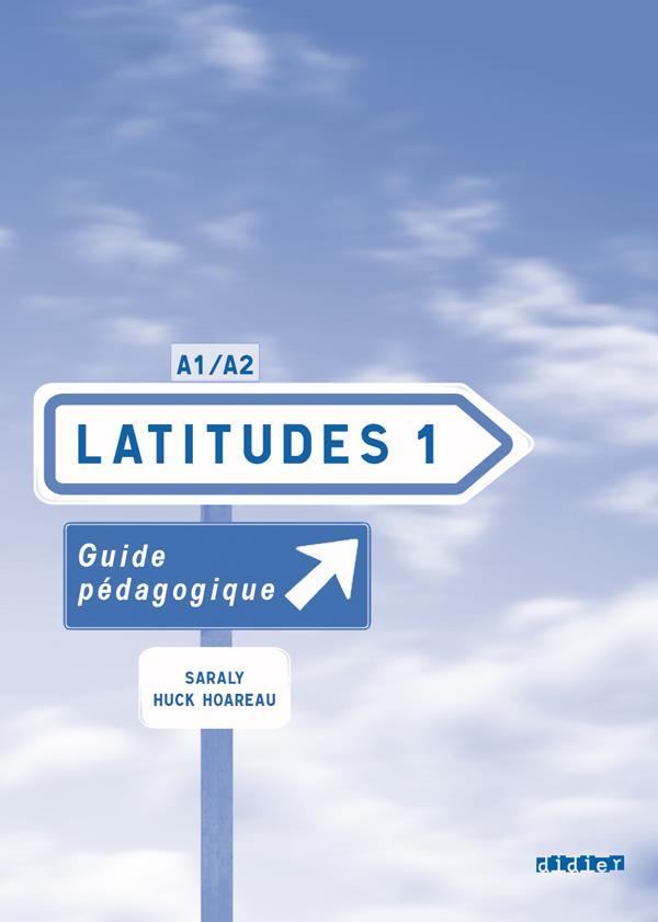 Latitudes 1 niveau A1/A2 ; guide pédagogique