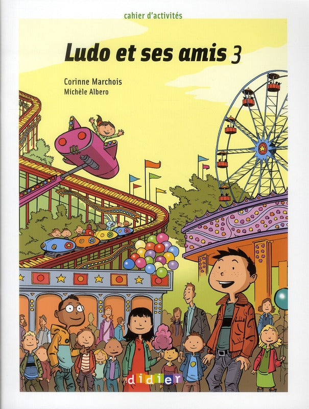 Ludo et ses amis ; cahier d'activités niveau 3
