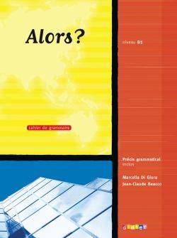 Alors ? niveau B1 ; cahier (édition 2009)