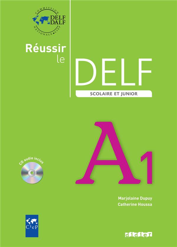 Réussir le DELF ; scolaire et junior ; niveau A1 (édition 2009)