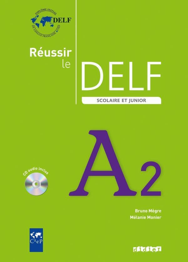 Réussir le DELF scolaire et junior A2 (édition 2009)