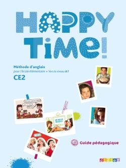 HAPPY TIME : anglais ; CE2 ; guide pédagogique