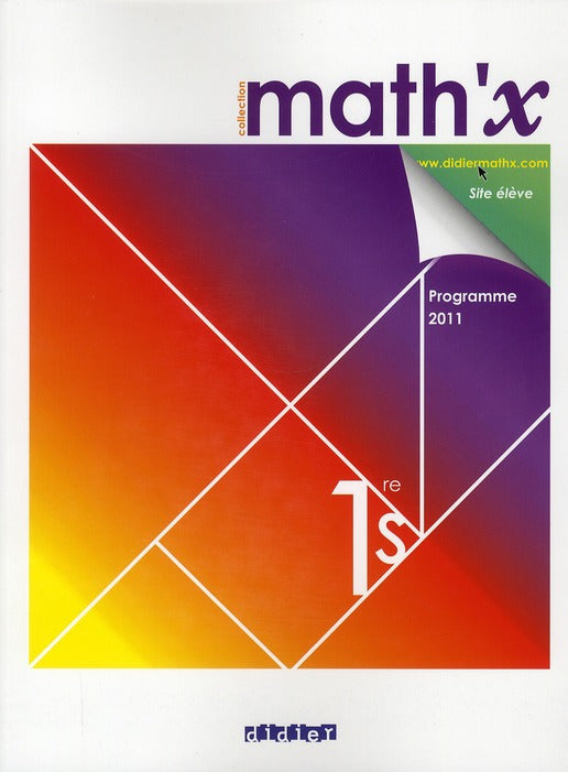 Math'x : 1ère S ; manuel de l'élève (édition 2011)